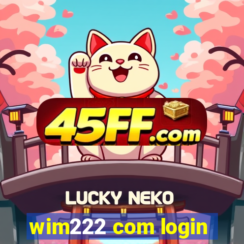 wim222 com login